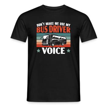 Don't force me to give my bus driver's voice - Men's T-Shirt - black - Front - AI Model Male 178 light (178cm)