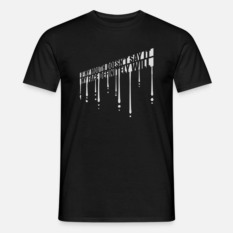my face definitely will - Männer T-Shirt - Schwarz