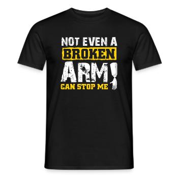 Not even a broken arm can stop me - Männer T-Shirt - Schwarz - Vorne - AI Model Male 178 light (178cm)