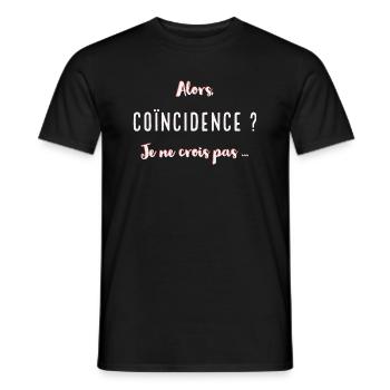 Alors coïncidence ?Je ne crois pas... humour - T-shirt homme - noir - Devant - AI Model Male 178 light (178cm)