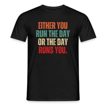 Entweder Sie laufen den Tag oder die Läufe, die Sie vintage - Männer T-Shirt - Schwarz - Vorne - AI Model Male 178 light (178cm)