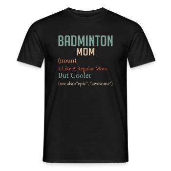 Badminton Mom Like A Regular Mom But Cooler Woman - Men's T-Shirt - black - Front - AI Model Male 178 light (178cm)
