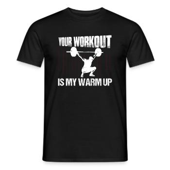 Your Workout Is My Warm Up Weight Lifting Workout - Männer T-Shirt - Schwarz - Vorne - AI Model Male 178 light (178cm)