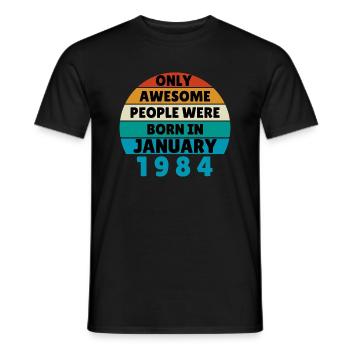 Only Awesome People Were Born In January 1984 - Men's T-Shirt - black - Front - AI Model Male 178 light (178cm)
