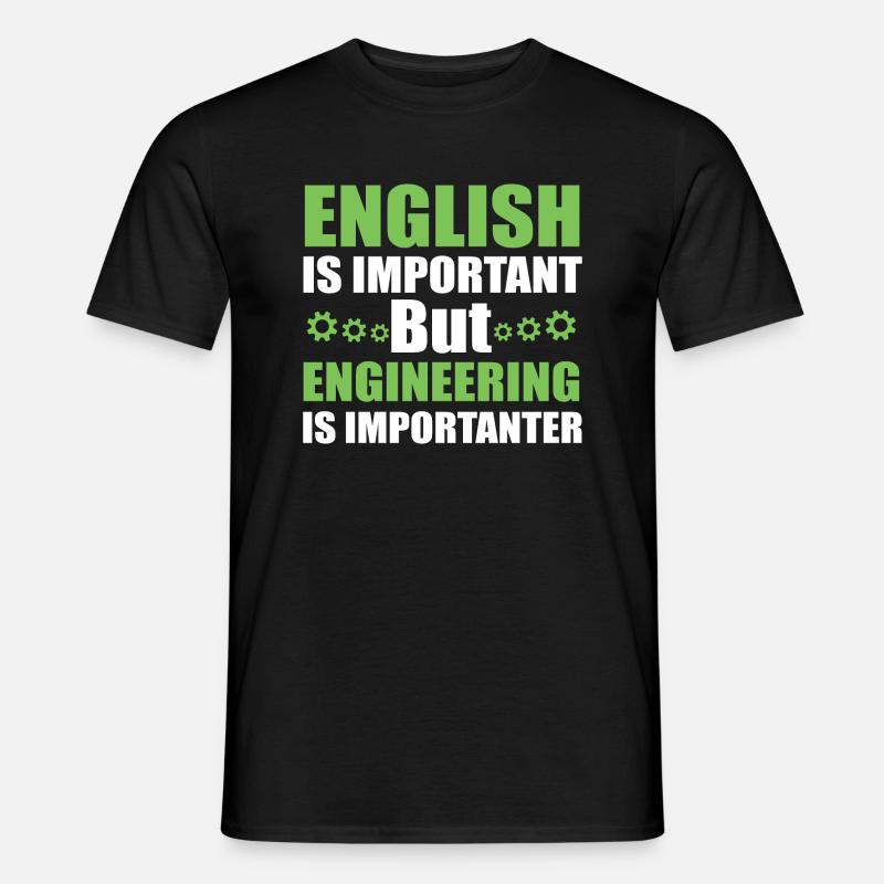 Funny Engineering Is Importanter - Männer T-Shirt - Schwarz