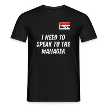 Karen Halloween Costume Speak to the Manager - Men's T-Shirt - black - Front - AI Model Male 178 light (178cm)