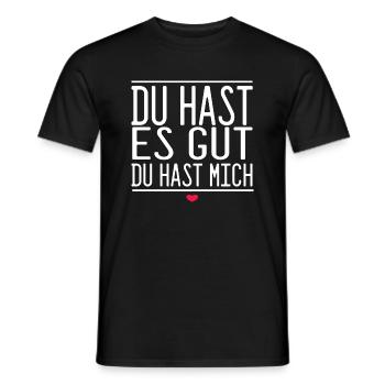 Du Hast Es Gut Du Hast Mich - Männer T-Shirt - Schwarz - Vorne - AI Model Male 178 light (178cm)