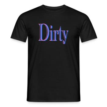 My Dirty - Männer T-Shirt - Schwarz - Vorne - AI Model Male 178 light (178cm)