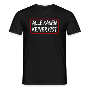 Alle Kauen Keiner Isst - Männer T-Shirt - Schwarz - Vorne - AI Model Male 178 light (178cm)