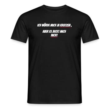 Ich würde mich ja kratzen aber es juckt mich nicht - Männer T-Shirt - Schwarz - Vorne - AI Model Male 178 light (178cm)