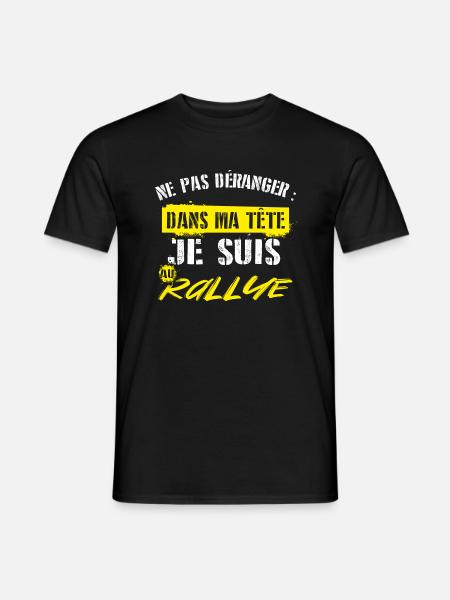 Je suis au rallye Cadeau humour personnalisé - T-shirt homme - noir