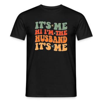 It s Me Hi I m The Husband It s Me for Dad Husband - Men's T-Shirt - black - Front - AI Model Male 178 light (178cm)