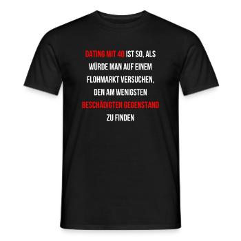 Mit 40 jemanden kennenlernen ist schwer - Männer T-Shirt - Schwarz - Vorne - AI Model Male 178 light (178cm)