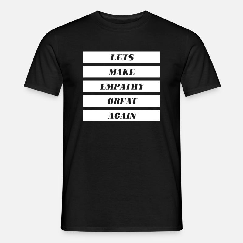 Lets Make Empathy Great Again - Männer T-Shirt - Schwarz