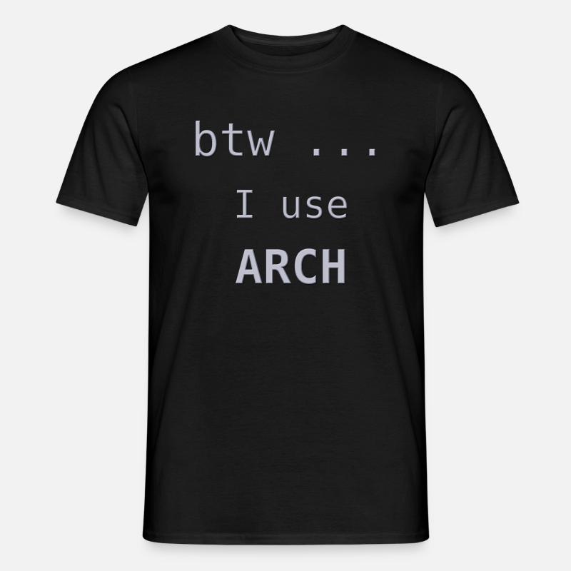... btw I use Arch Linux - Men’s T-shirt - black