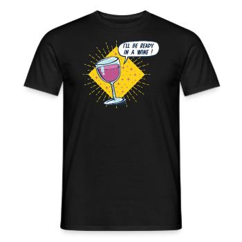 I'll Be Ready in a Wine - Men's T-Shirt - black - Front - AI Model Male 178 light (178cm)