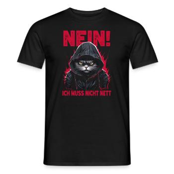 Nein! Ich muss nicht nett. Lustiger Katzenspruch - Männer T-Shirt - Schwarz - Vorne - AI Model Male 178 light (178cm)