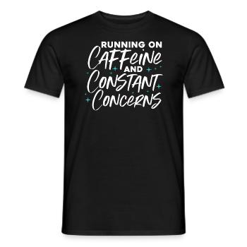running on caffeine and constant concerns Design - Männer T-Shirt - Schwarz - Vorne - AI Model Male 178 light (178cm)