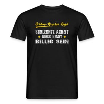 Pfuscher Regel Schlechte Arbeit muss nicht billig - Männer T-Shirt - Schwarz - Vorne - AI Model Male 178 light (178cm)