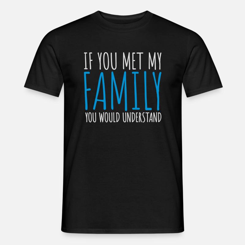 you would understand Zitat - Männer T-Shirt - Schwarz