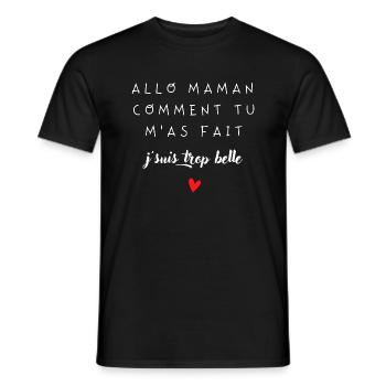 allo maman comment tu mas fait je suis trop belle - T-shirt homme - noir - Devant - AI Model Male 178 light (178cm)