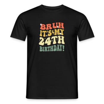 Bruh It's My 24th Birthday Gifts For Men & Women - Männer T-Shirt - Schwarz - Vorne - AI Model Male 178 light (178cm)