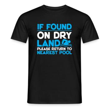If Found On Dry Land, Return To Nearest Pool 4 - Männer T-Shirt - Schwarz - Vorne - AI Model Male 178 light (178cm)