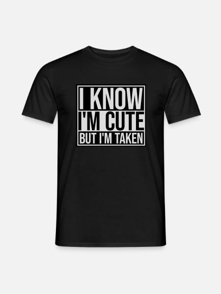 cute but taken quote - Men's T-Shirt - black