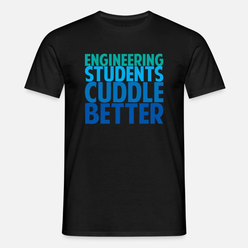 Engineering Students Cuddle Better - Männer T-Shirt - Schwarz
