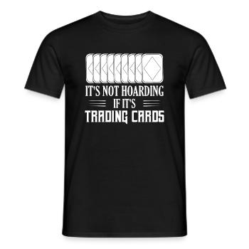 It's Not Hoarding If It's Trading Cards TCG - Männer T-Shirt - Schwarz - Vorne - AI Model Male 178 light (178cm)
