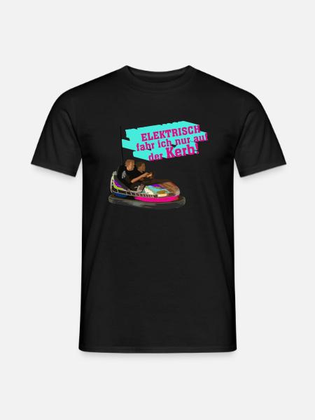 elektrisch fahr ich nur auf der kerb - Männer T-Shirt - Schwarz