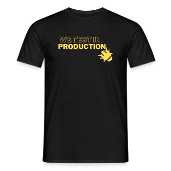 "We test in production" - running joke with coders - Men's T-Shirt - black - Front - AI Model Male 178 light (178cm)