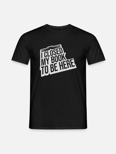 I closed my book - Männer T-Shirt - Schwarz