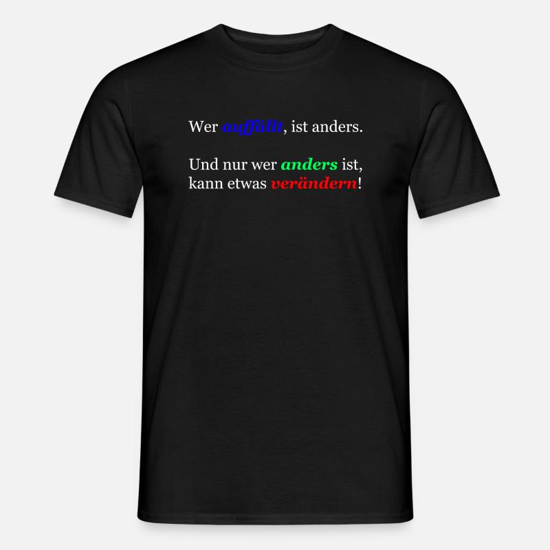 Wer auffällt ist anders! - Männer T-Shirt - Schwarz