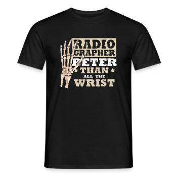 Radiographer - beter than all the wrist - Männer T-Shirt - Schwarz - Vorne - AI Model Male 178 light (178cm)