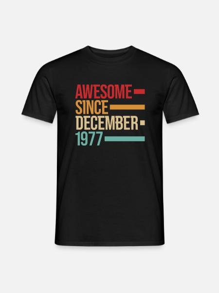Anniversaire génial depuis décembre 1977 - T-shirt homme - noir
