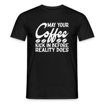 May Your Coffee Kick In Before Reality Does 34 - Men's T-Shirt - black - Front - AI Model Male 178 light (178cm)