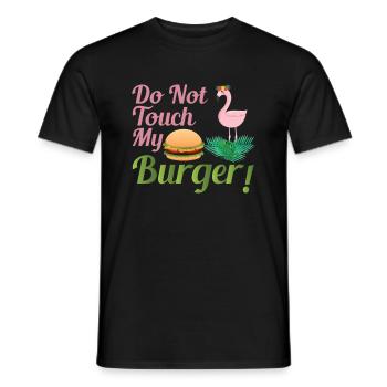 Do Not Touch My Burger Flamingo - Men's T-Shirt - black - Front - AI Model Male 178 light (178cm)