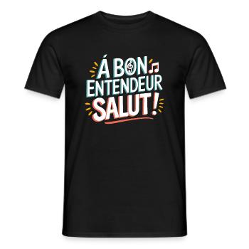 À bon entendeur salut ! - T-shirt homme - noir - Devant - AI Model Male 178 light (178cm)