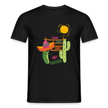 You are not my brother you cactus - Men's T-Shirt - black - Front - AI Model Male 178 light (178cm)