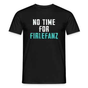 Dicton amusant - Pas de temps pour Firlefanz - T-shirt homme - noir - Devant - AI Model Male 178 light (178cm)