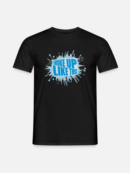woke up like this - Men's T-Shirt - black
