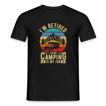 Im retired, going camping is my job - Men's T-Shirt - black - Front - AI Model Male 178 light (178cm)