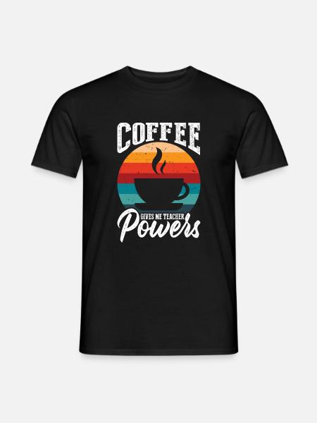 Kaffee Gibt Mir Lehrermächte - Männer T-Shirt - Schwarz