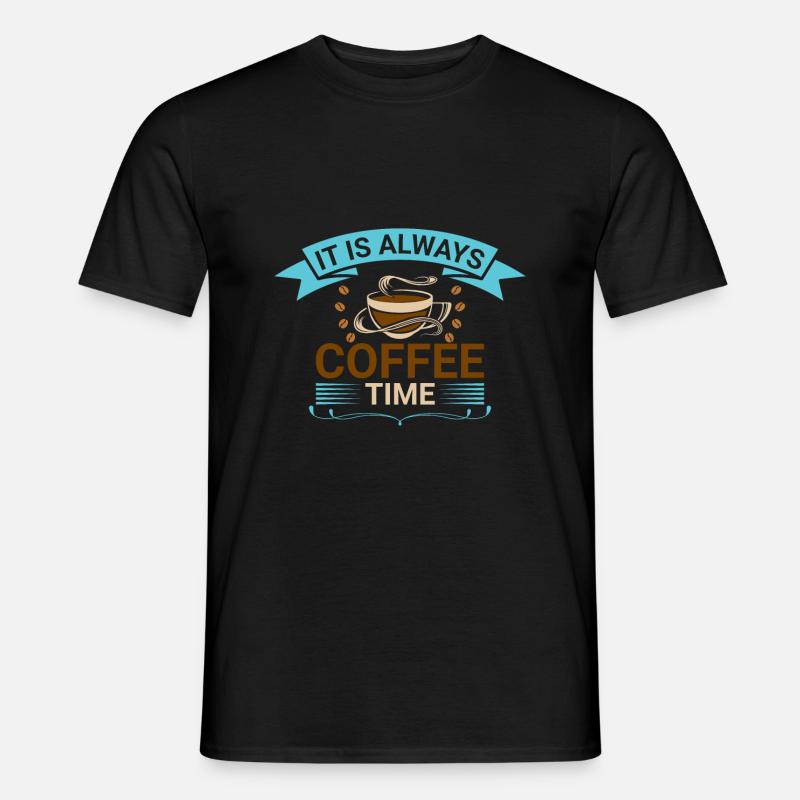 Es Ist Immer Kaffeezeit - Männer T-Shirt - Schwarz