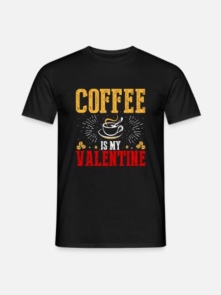 Coffee is my Valentine's greeting - Men's T-Shirt - black