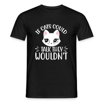 If cats could talk, they wouldn't - Men's T-Shirt - black - Front - AI Model Male 178 light (178cm)