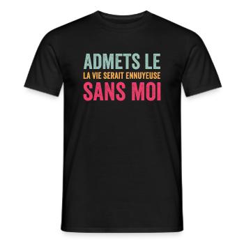 t-shirt quote humor boring life without me - Men's T-Shirt - black - Front - AI Model Male 178 light (178cm)