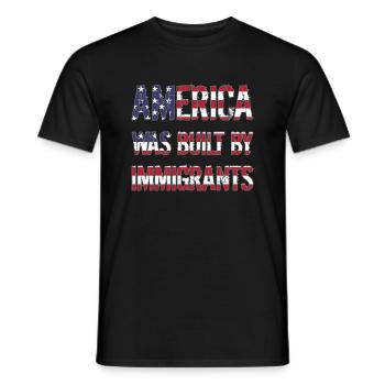 AMERICA WAS BUILT BY IMMIGRANTS Flüchtlingsrechte - Männer T-Shirt - Schwarz - Vorne - AI Model Male 178 light (178cm)