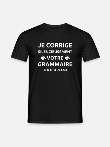 Je corrige silencieusement votre grammaire humour - T-shirt homme - noir